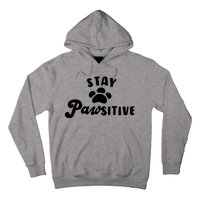 Stay Pawsitive Cute Dog Quote Hoodie