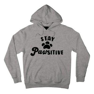 Stay Pawsitive Cute Dog Quote Hoodie