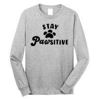 Stay Pawsitive Cute Dog Quote Long Sleeve Shirt