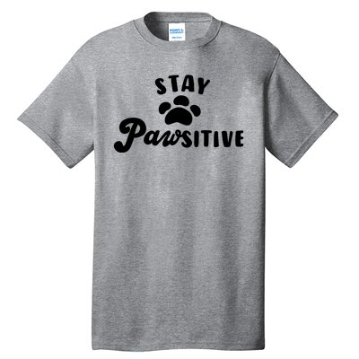 Stay Pawsitive Cute Dog Quote Tall T-Shirt