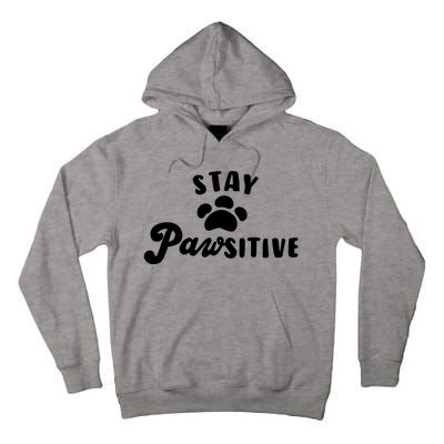 Stay Pawsitive Cute Dog Quote Tall Hoodie