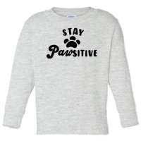 Stay Pawsitive Cute Dog Quote Toddler Long Sleeve Shirt