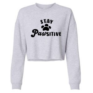 Stay Pawsitive Cute Dog Quote Cropped Pullover Crew