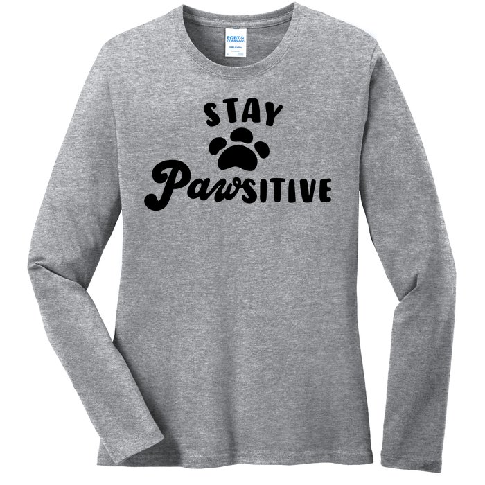 Stay Pawsitive Cute Dog Quote Ladies Long Sleeve Shirt