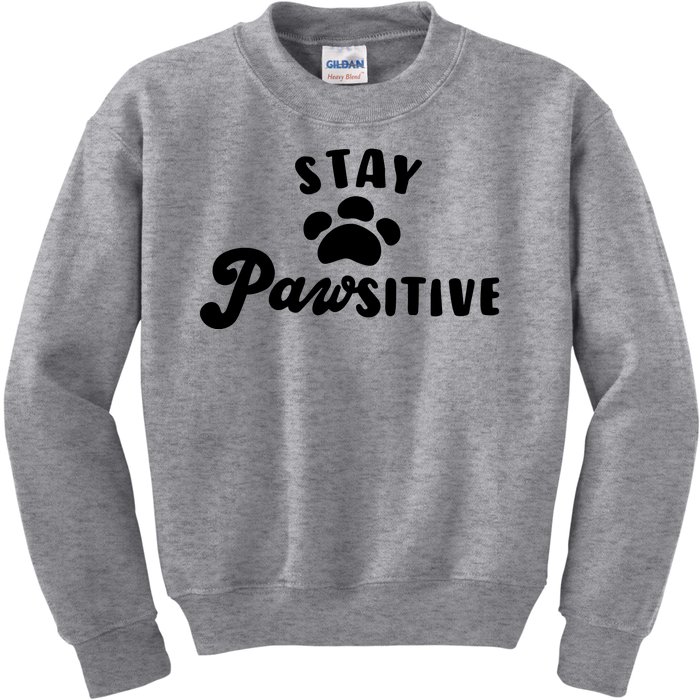 Stay Pawsitive Cute Dog Quote Kids Sweatshirt