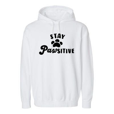 Stay Pawsitive Cute Dog Quote Garment-Dyed Fleece Hoodie