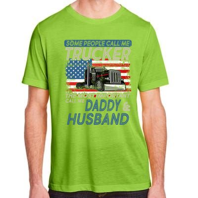 Some People Call Me Trucker The Most Important Call Me Daddy Gift Adult ChromaSoft Performance T-Shirt