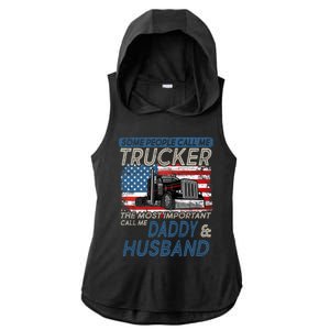 Some People Call Me Trucker The Most Important Call Me Daddy Gift Ladies PosiCharge Tri-Blend Wicking Draft Hoodie Tank