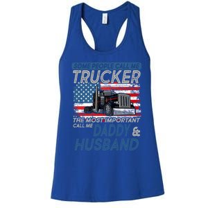 Some People Call Me Trucker The Most Important Call Me Daddy Gift Women's Racerback Tank