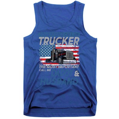 Some People Call Me Trucker The Most Important Call Me Daddy Gift Tank Top