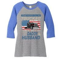 Some People Call Me Trucker The Most Important Call Me Daddy Gift Women's Tri-Blend 3/4-Sleeve Raglan Shirt