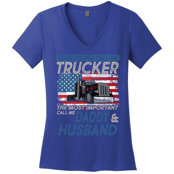 Some People Call Me Trucker The Most Important Call Me Daddy Gift Women's V-Neck T-Shirt