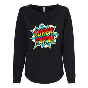 Super Papa Comic Book Superhero Father's Day Womens California Wash Sweatshirt