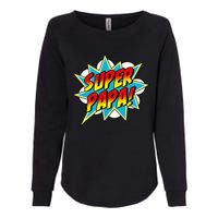 Super Papa Comic Book Superhero Father's Day Womens California Wash Sweatshirt