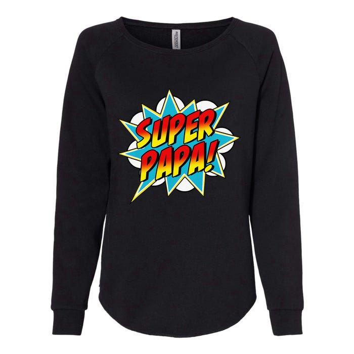 Super Papa Comic Book Superhero Father's Day Womens California Wash Sweatshirt