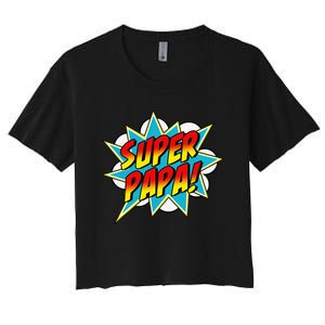 Super Papa Comic Book Superhero Father's Day Women's Crop Top Tee