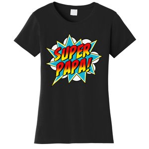 Super Papa Comic Book Superhero Father's Day Women's T-Shirt