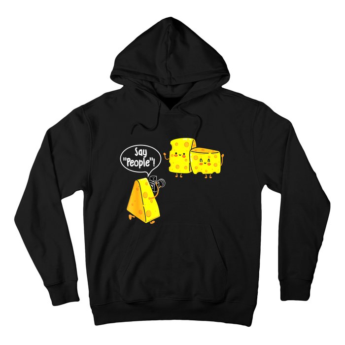 Say People Cheese Lover Food Dairy Milk Gouda Cheddar Brie Hoodie