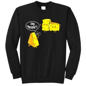 Say People Cheese Lover Food Dairy Milk Gouda Cheddar Brie Sweatshirt