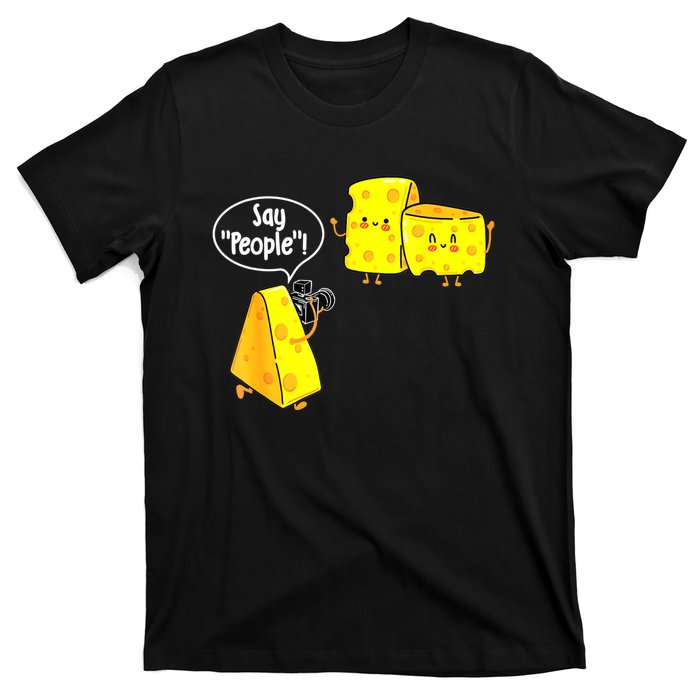 Say People Cheese Lover Food Dairy Milk Gouda Cheddar Brie T-Shirt