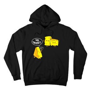 Say People Cheese Lover Food Dairy Milk Gouda Cheddar Brie Tall Hoodie