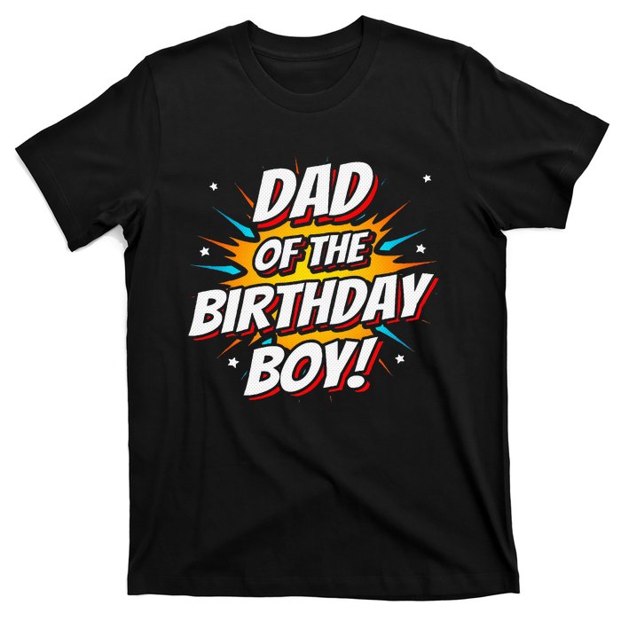 Superhero Party Comics Birthday Dad Of Birthday T-Shirt