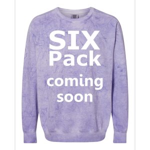 Six Pack Coming Soon Funny Big Tummy Meaningful Gift Colorblast Crewneck Sweatshirt