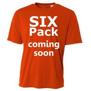 Six Pack Coming Soon Funny Big Tummy Meaningful Gift Cooling Performance Crew T-Shirt