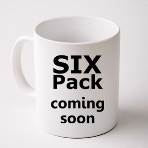 Six Pack Coming Soon Funny Big Tummy Meaningful Gift Coffee Mug