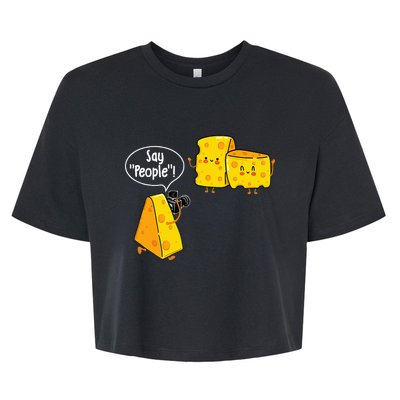 Say People Cheese Lover Food Dairy Milk Gouda Cheddar Brie Bella+Canvas Jersey Crop Tee