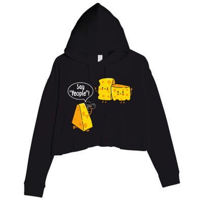 Say People Cheese Lover Food Dairy Milk Gouda Cheddar Brie Crop Fleece Hoodie