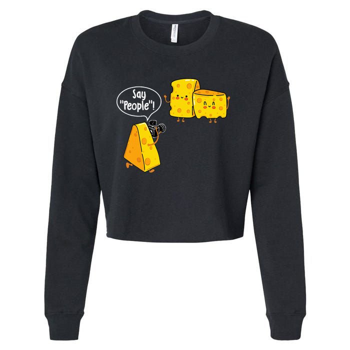 Say People Cheese Lover Food Dairy Milk Gouda Cheddar Brie Cropped Pullover Crew