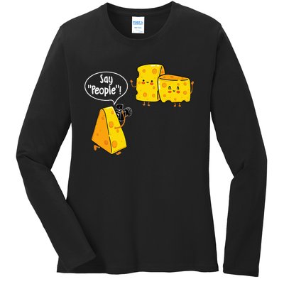 Say People Cheese Lover Food Dairy Milk Gouda Cheddar Brie Ladies Long Sleeve Shirt