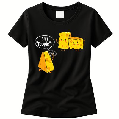 Say People Cheese Lover Food Dairy Milk Gouda Cheddar Brie Women's T-Shirt