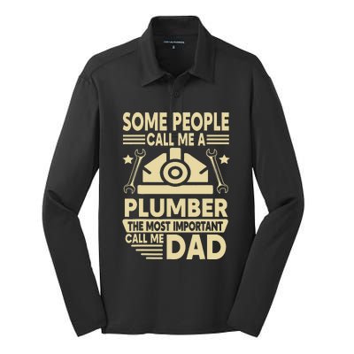 Some People Call Me A Plumber Dad Funny quote Silk Touch Performance Long Sleeve Polo