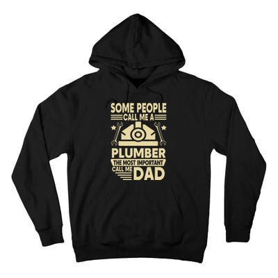 Some People Call Me A Plumber Dad Funny quote Tall Hoodie