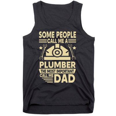 Some People Call Me A Plumber Dad Funny quote Tank Top