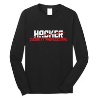 Security Professional Cybersecurity Cyber Hacker Hacking Long Sleeve Shirt