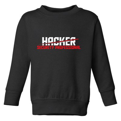 Security Professional Cybersecurity Cyber Hacker Hacking Toddler Sweatshirt