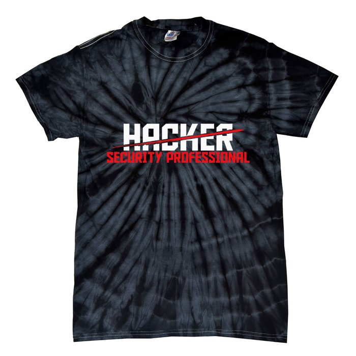 Security Professional Cybersecurity Cyber Hacker Hacking Tie-Dye T-Shirt