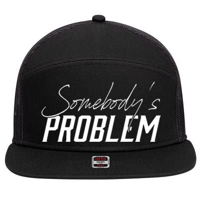 Somebody's Problem Country 7 Panel Mesh Trucker Snapback Hat