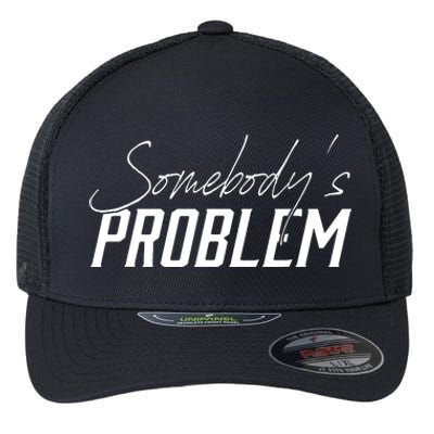 Somebody's Problem Country Flexfit Unipanel Trucker Cap