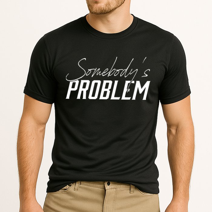 Somebody's Problem Country Performance Shirt
