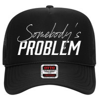 Somebody's Problem Country Trucker Hat