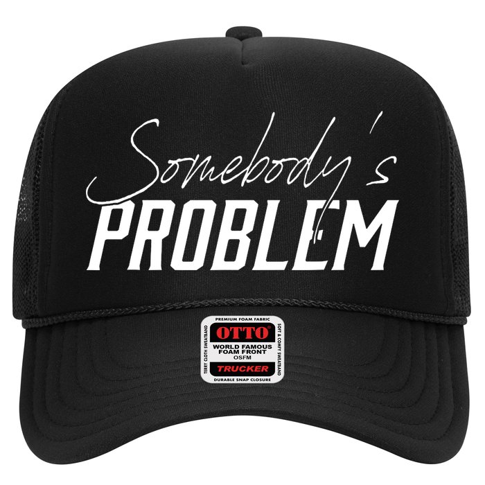 Somebody's Problem Country Trucker Hat