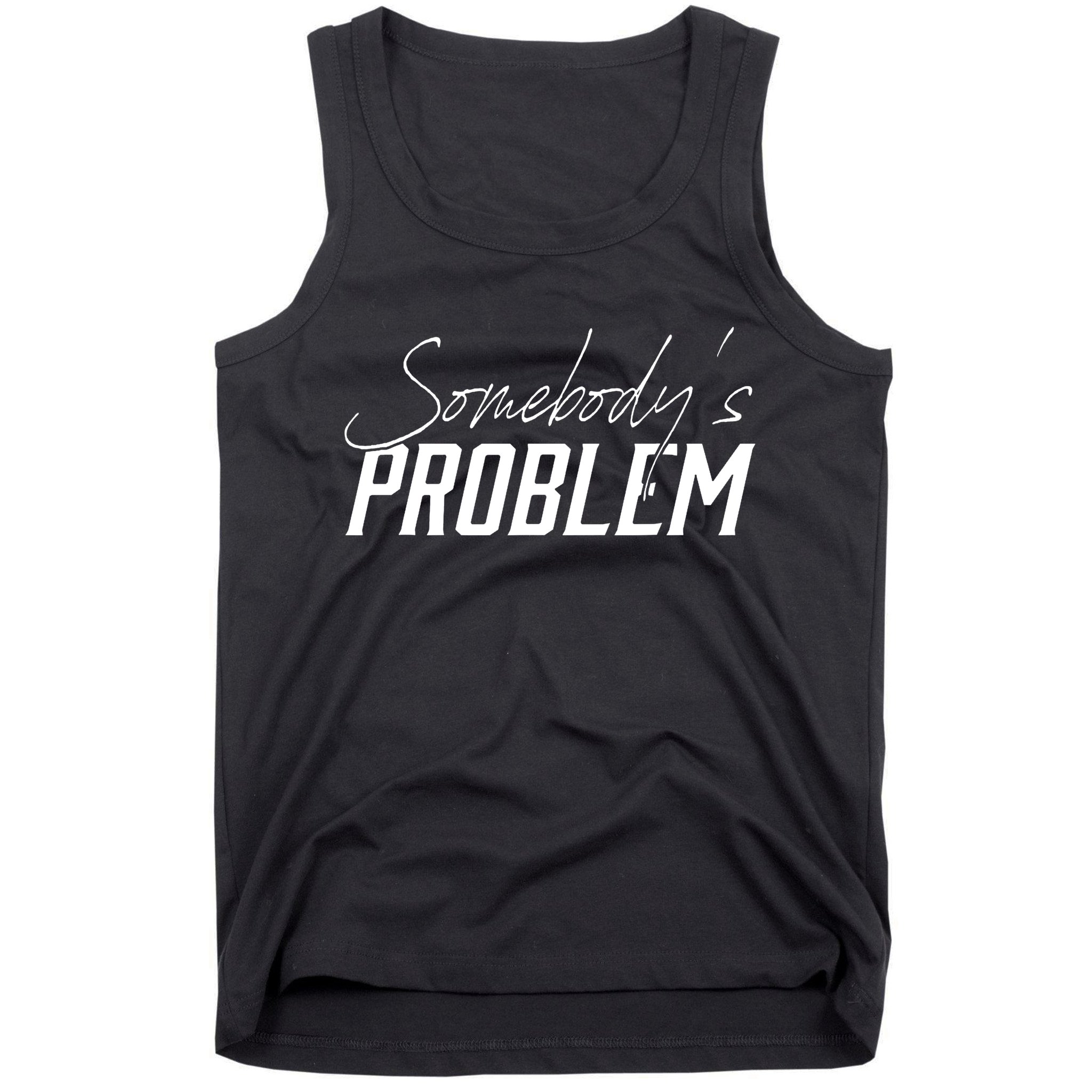 Somebody's Problem Country Tank Top