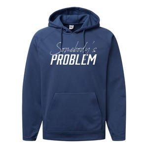 Somebody's Problem Country Performance Fleece Hoodie