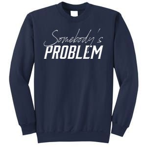 Somebody's Problem Country Sweatshirt