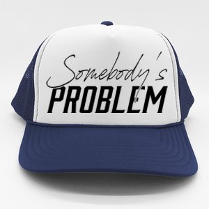 Somebody's Problem Country Trucker Hat