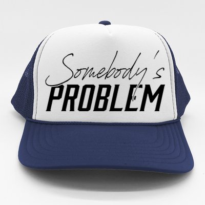 Somebody's Problem Country Trucker Hat